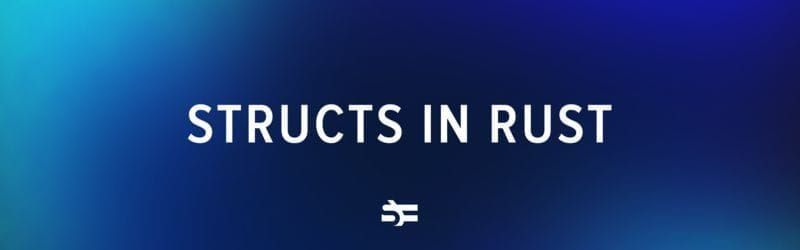 Structs in Rust
