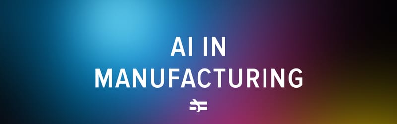 How AI is reshaping the manufacturing industry