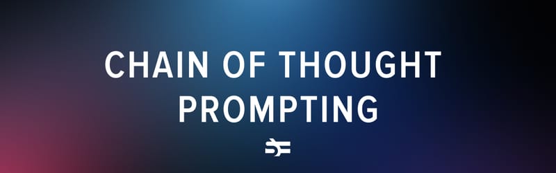 Chain of thought prompting