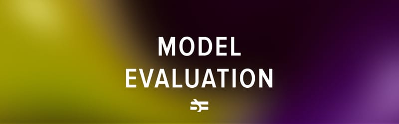 How to evaluate an ML model performance?