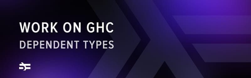 Glasgow Haskell Compiler: dependent types in Haskell