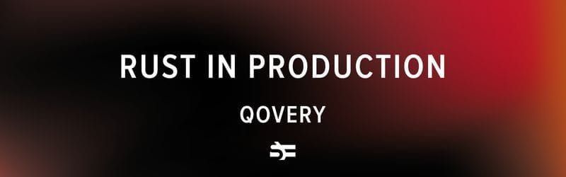 Rust in Production: Qovery