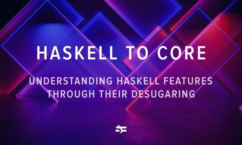 haskell to core thumbnail