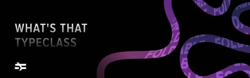 What's That Typeclass: Foldable
